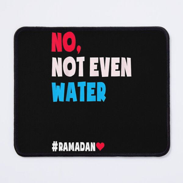 Item preview, No Not Even Water Funny Ramadan Islamic Fasting Men Women T-Shirt designed and sold by risti-anGarrard.