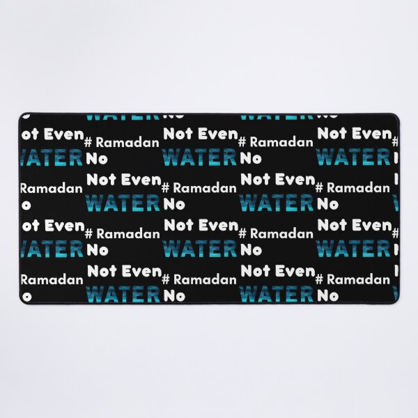 Item preview, No Not Even Water Ramadan - Funny And Cute Quotes designed and sold by risti-anGarrard.