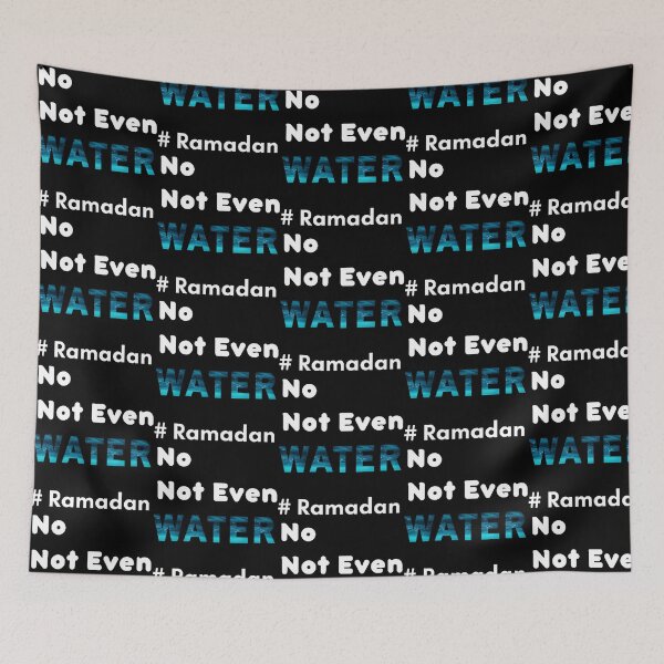 Item preview, No Not Even Water Ramadan - Funny And Cute Quotes designed and sold by risti-anGarrard.