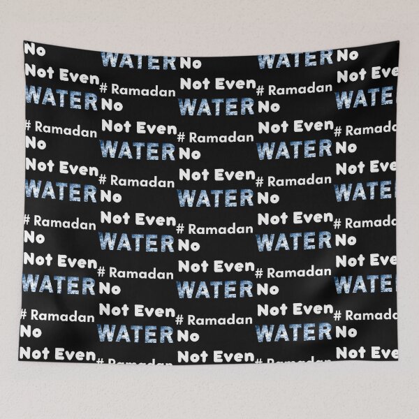Item preview, No Not Even Water Ramadan - Funny And Cute Quotes designed and sold by risti-anGarrard.