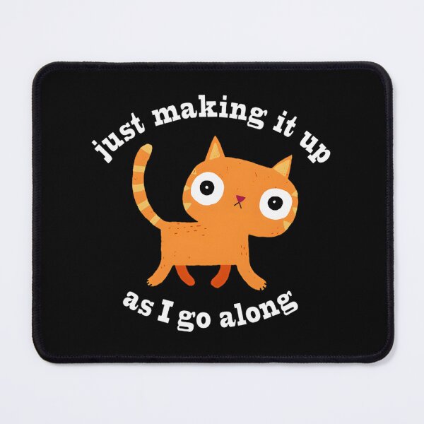 Item preview, Just Making It Up - Funny Creative Quote Design for Artists and Thinkers designed and sold by Teach-shirts.