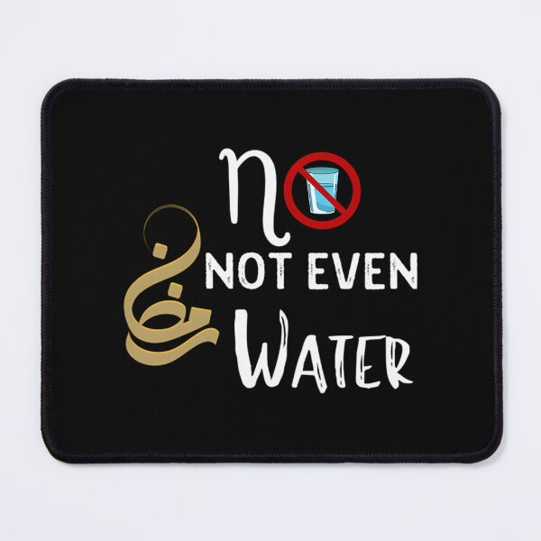 Item preview, No Not Even Water Ramadan designed and sold by risti-anGarrard.