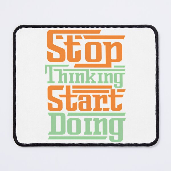 Item preview, Stop Thinking Start Doing designed and sold by utter-risch.