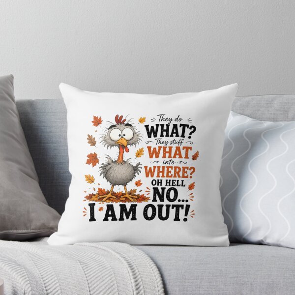 Item preview, They Do What They Stuff What Into Where Oh Hell No I Am Out designed and sold by CharmiA Fox.