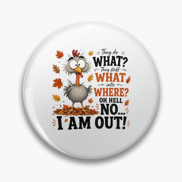 Item preview, They Do What They Stuff What Into Where Oh Hell No I Am Out designed and sold by CharmiA Fox.