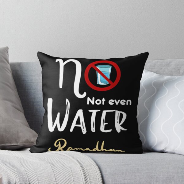 Item preview, No Not Even Water Ramadan designed and sold by risti-anGarrard.