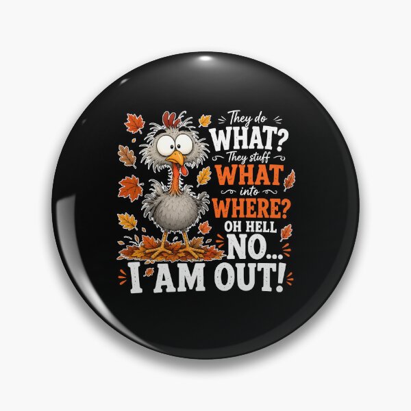 Item preview, They Do What They Stuff What Into Where Oh Hell No I Am Out designed and sold by CharmiA Fox.