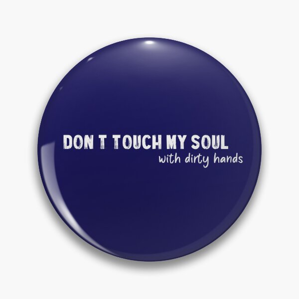 Item preview, Don't touch my soul with dirty hands - White designed and sold by QukiDesign.