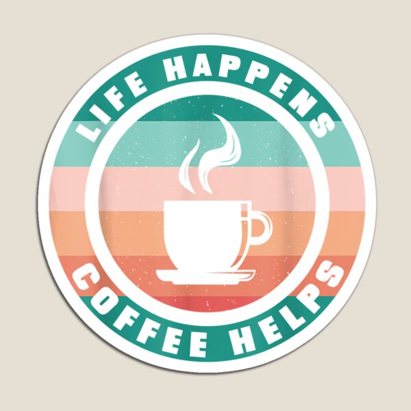 Item preview, Life Happens Coffee Helps - Coffee Lovers Say T-Shirt designed and sold by gidget-gadget.