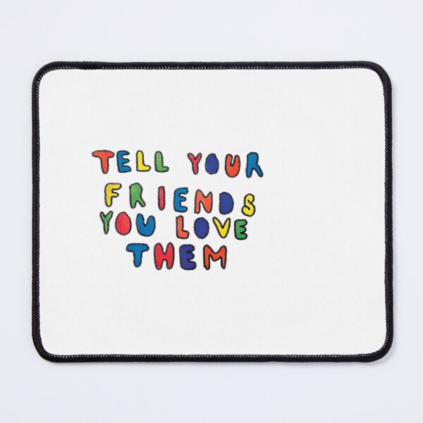Item preview, Tell Your Friends You Love Them Inspirational Quote Design designed and sold by NilsonLucena.