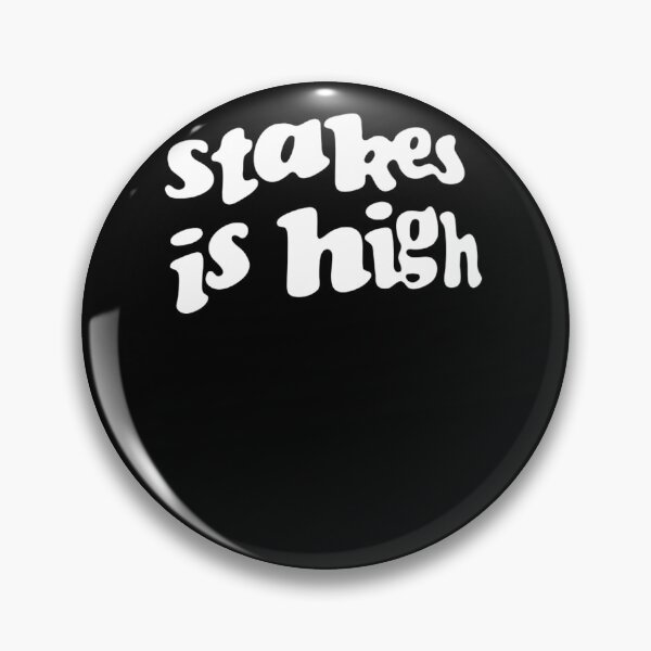 Item preview, Stakes Is High  designed and sold by thornecnsur.