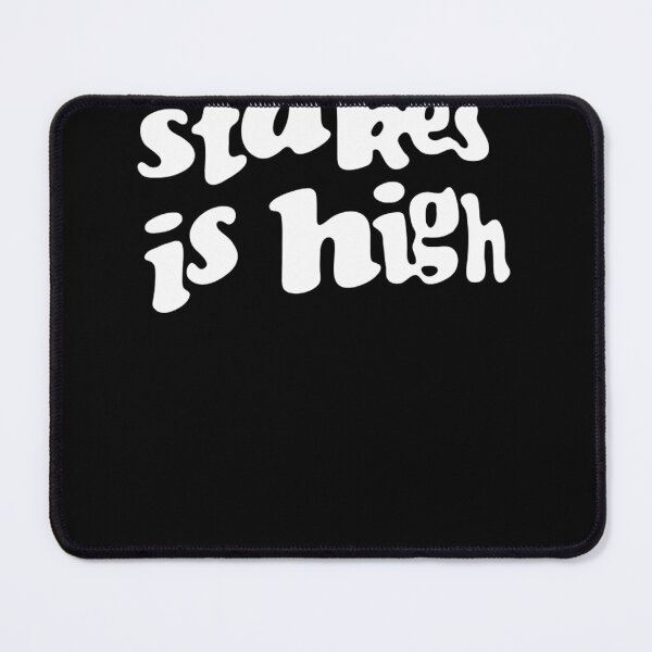Item preview, Stakes Is High  designed and sold by thornecnsur.