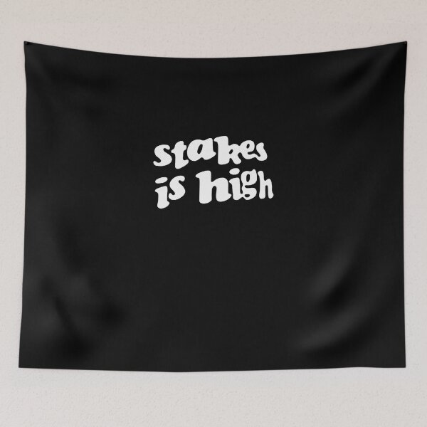 Item preview, Stakes Is High  designed and sold by thornecnsur.