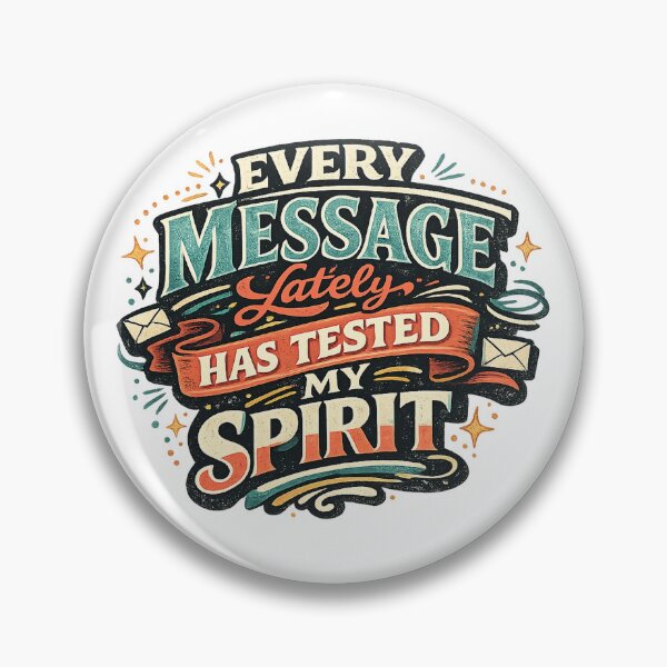 Item preview, Every Message Lately Has Tested My Spirit Funny Sarcastic Retro Quote Art designed and sold by inkoutninja.