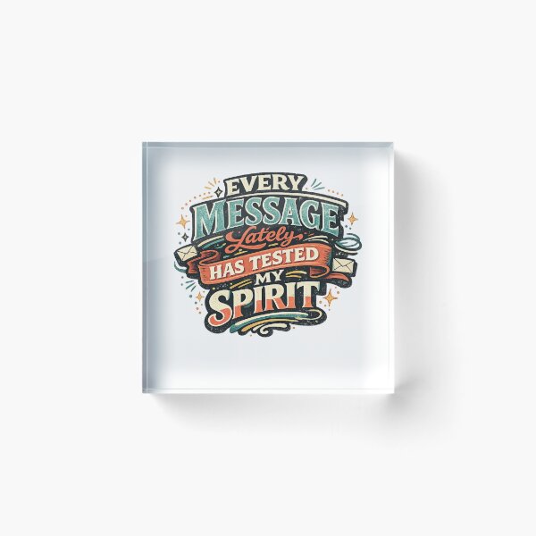 Item preview, Every Message Lately Has Tested My Spirit Funny Sarcastic Retro Quote Art designed and sold by inkoutninja.