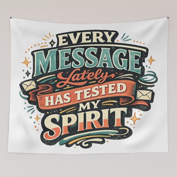 Item preview, Every Message Lately Has Tested My Spirit Funny Sarcastic Retro Quote Art designed and sold by inkoutninja.