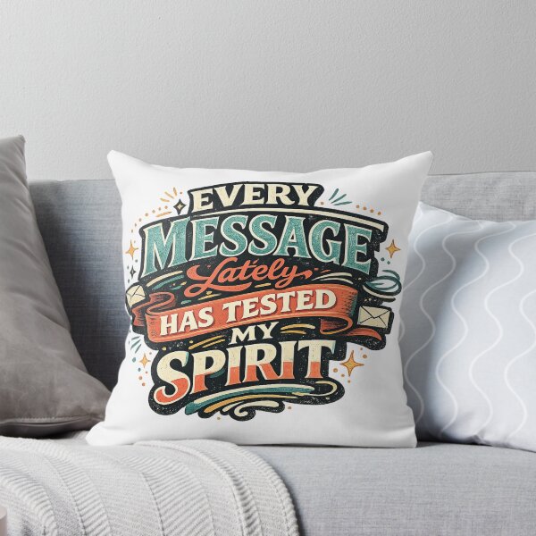 Item preview, Every Message Lately Has Tested My Spirit Funny Sarcastic Retro Quote Art designed and sold by inkoutninja.
