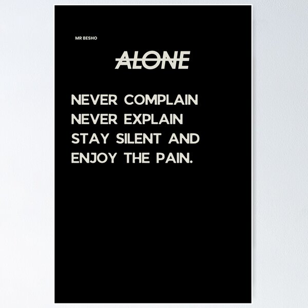 Item preview, Alone Never Complain Never Explain Minimalist Quote designed and sold by Mr besho.
