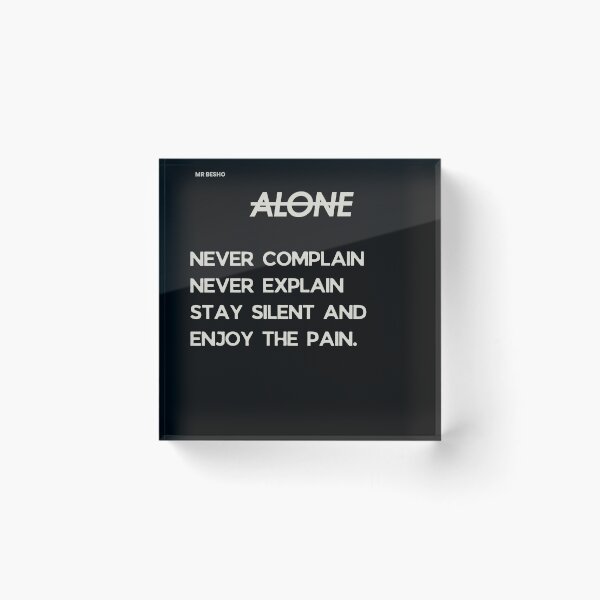 Item preview, Alone Never Complain Never Explain Minimalist Quote designed and sold by Mr besho.