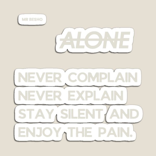 Item preview, Alone Never Complain Never Explain Minimalist Quote designed and sold by Mr besho.