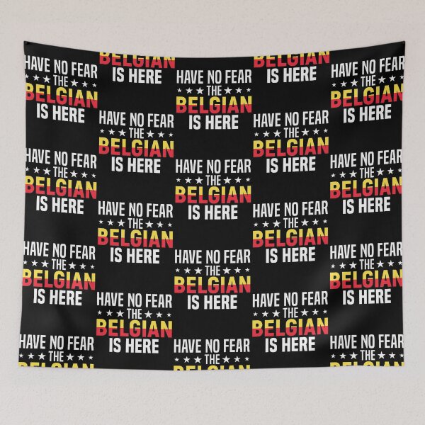 Item preview, Have No Fear The Belgian  Is Here -  Belgian  Pride designed and sold by yle-rShencxv.