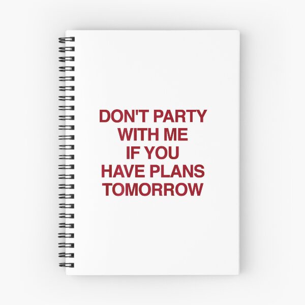 Item preview, Don't Party With Me If You Have Plans Funny Quote designed and sold by nryum.