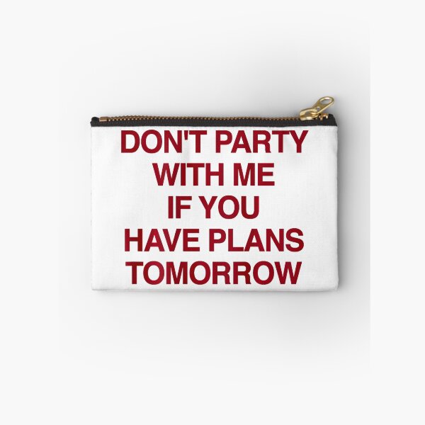 Item preview, Don't Party With Me If You Have Plans Funny Quote designed and sold by nryum.
