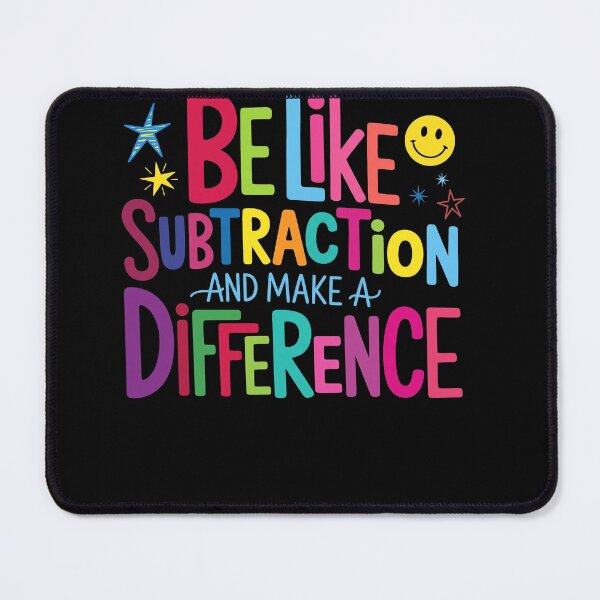 Item preview, Be Like Subtraction and Make a Difference Positive Message designed and sold by ArcaneArtistry.