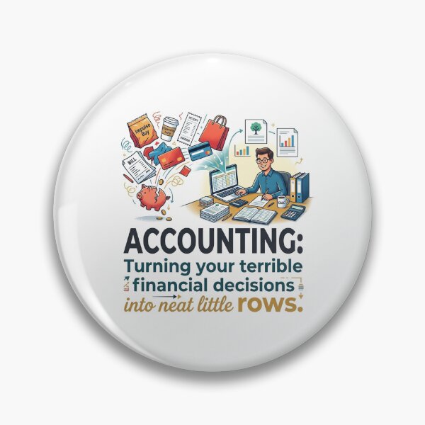 Item preview, Accounting: Turning your terrible financial decisions into neat little rows. designed and sold by jrzvibe.