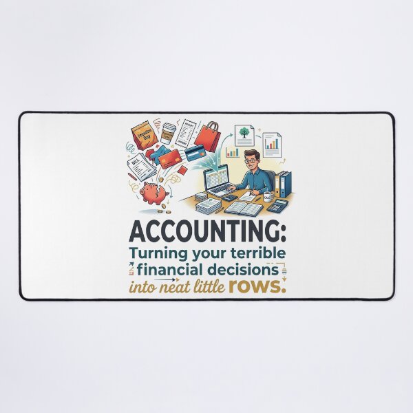 Item preview, Accounting: Turning your terrible financial decisions into neat little rows. designed and sold by jrzvibe.