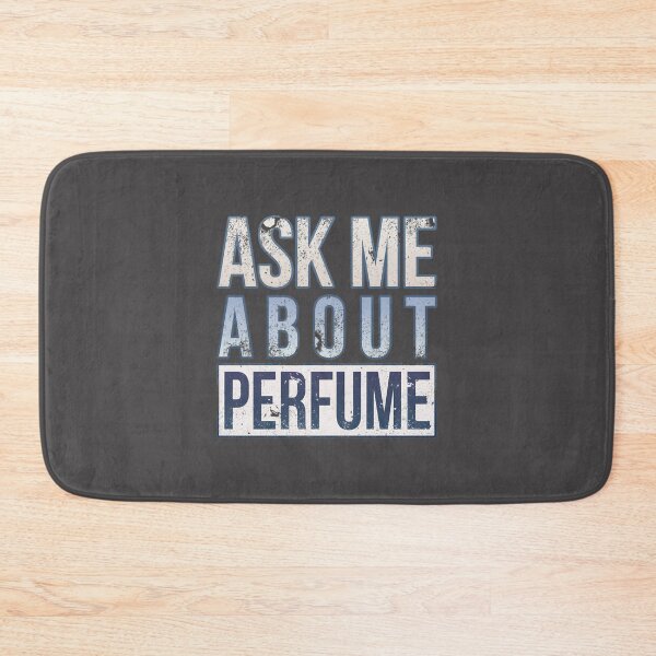 Item preview, Ask Me About Perfume - Elegant Fragrance Enthusiast Design designed and sold by Artman13.