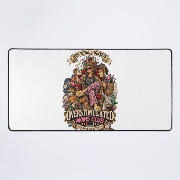 Item preview, Her Royal Highness Overstimulated Moms Club - Funny Mom Life Ruling On 3% Battery designed and sold by Neurospicy Trolls.
