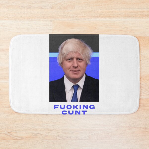 Item preview, Borris Johnson Fucking Cunt designed and sold by Tsofay.