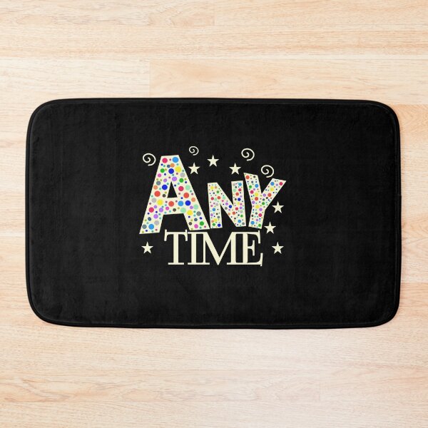 Item preview, Any time text designed and sold by vibeno1.