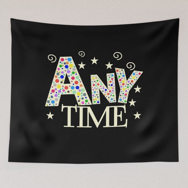 Item preview, Any time text designed and sold by vibeno1.