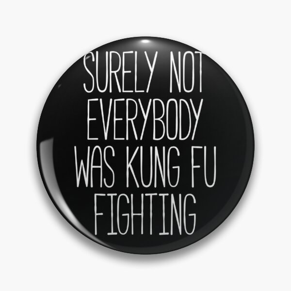 Item preview, Surely Not Everybody Was Kung Fu Fighting  designed and sold by behnemdcrebs9.
