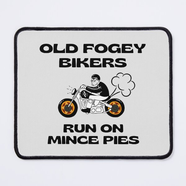 Item preview, Old Fogey Bikers Run On Mince Pies. designed and sold by MPC-Mince-Pies.