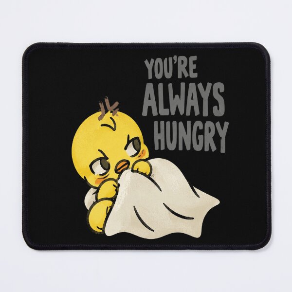 Item preview, You're Always Hungry Chick designed and sold by Dawn032Wendy.