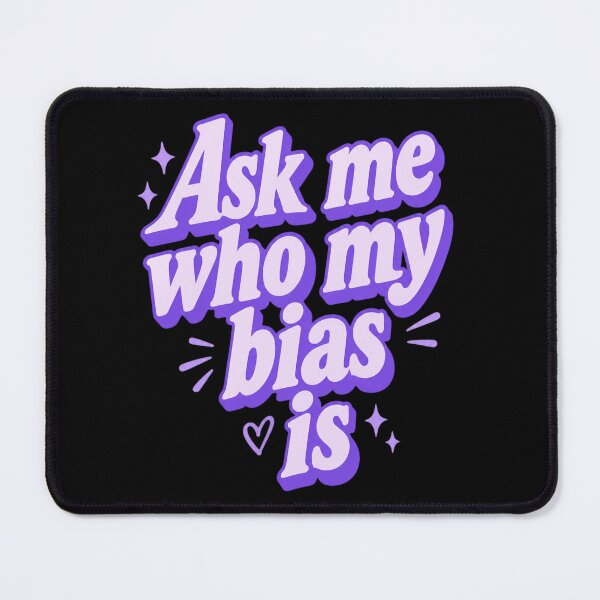 Item preview, Ask Me Who My Bias Is designed and sold by desat-nikkas.