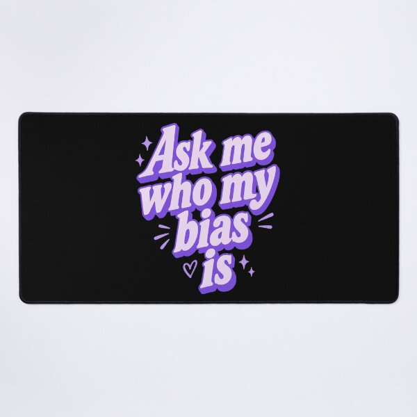 Item preview, Ask Me Who My Bias Is designed and sold by desat-nikkas.