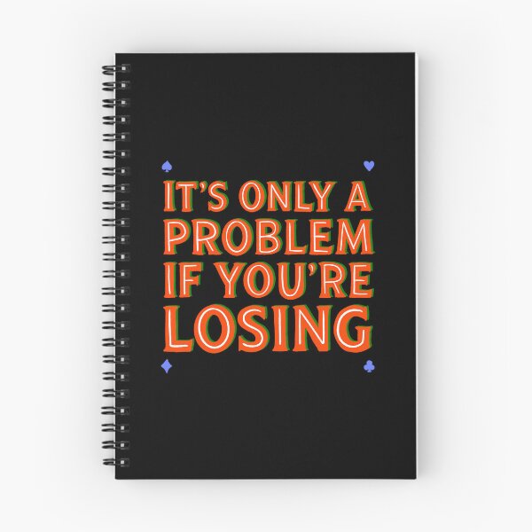Item preview, It’s Only A Problem If You’re Losing designed and sold by IHateDumplings.