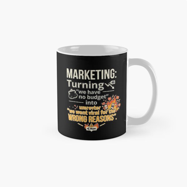 Item preview, Marketing: Turning 'we have no budget' into 'we went viral for the wrong reasons'. designed and sold by jrzvibe.