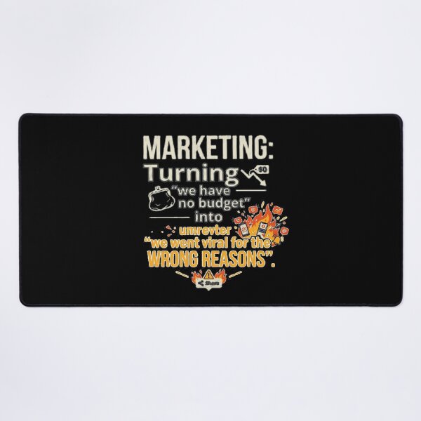 Item preview, Marketing: Turning 'we have no budget' into 'we went viral for the wrong reasons'. designed and sold by jrzvibe.