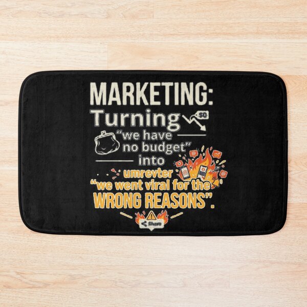 Item preview, Marketing: Turning 'we have no budget' into 'we went viral for the wrong reasons'. designed and sold by jrzvibe.