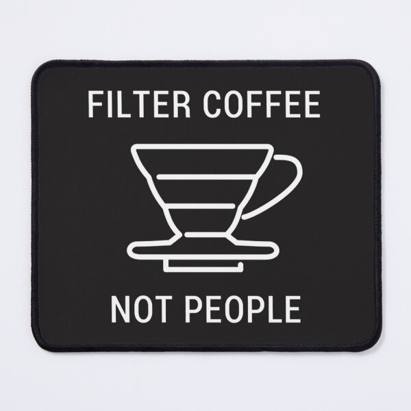 Item preview, Filter Coffee Not People Funny Barista Design for Coffee Lovers designed and sold by mari-alvxx.