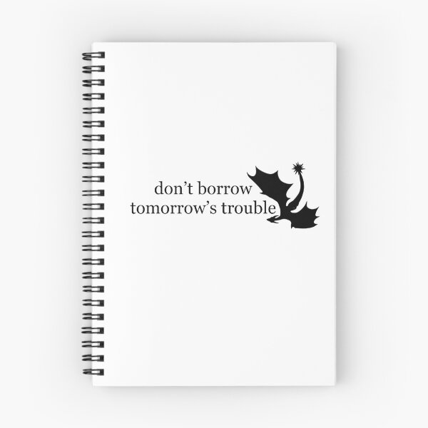 Item preview, Fourth Wing Quote Don’t Borrow Tomorrow’s Trouble with Dragon designed and sold by letizzart designs.