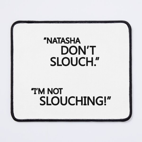 Item preview, Natasha Don't Slouch - Funny Motivational Quote Design designed and sold by hichemmaache.