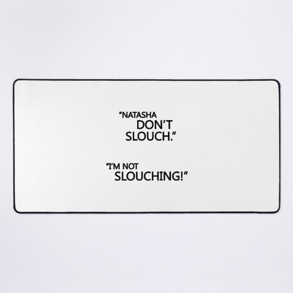 Item preview, Natasha Don't Slouch - Funny Motivational Quote Design designed and sold by hichemmaache.