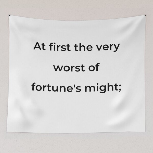 Item preview, “At first the very worst of fortune’s might;” - print black designed and sold by ariksworld.