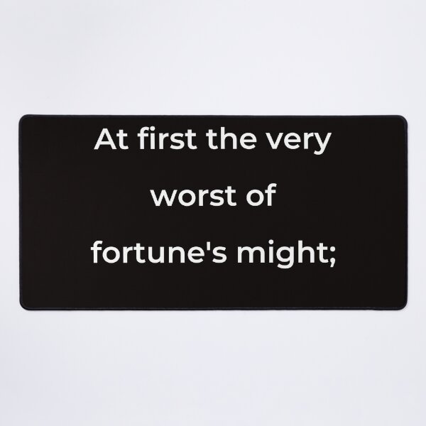 Item preview, “At first the very worst of fortune’s might;” - print white designed and sold by ariksworld.